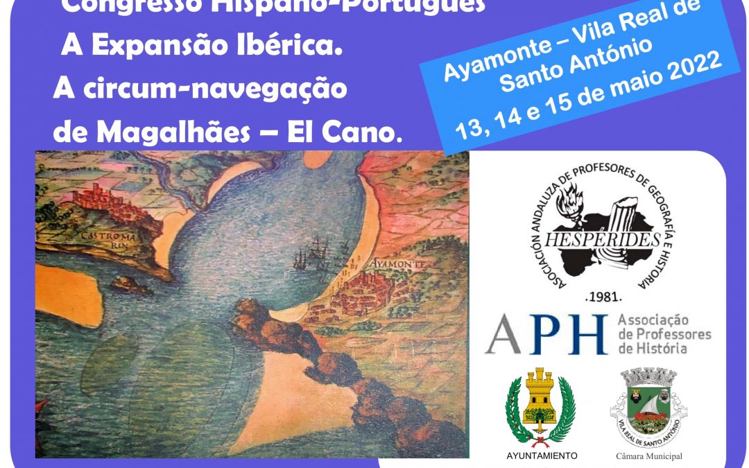 Congresso Hispano-Português | A Expansão Ibérica. A circum-navegação de Magalhães – El Cano